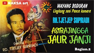 Download lagu ASTRAJINGGA JALIR JANJI 2 - RH TJETJEP SUPRIADI mp3