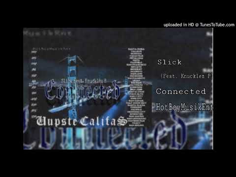 Connected - SlickMobb Ft. Knucklez P