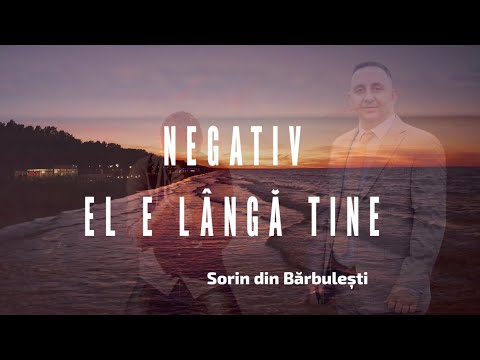 NEGATIV EL E LANGA TINE (Sorin din Bărbulești playbak)