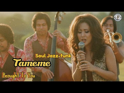Tameme (Soul Jazz-Funk Cover) - Brought To You