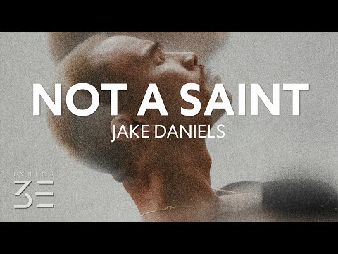 Jake Daniels - Not A Saint (Lyrics)