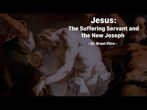Jesus: The Suffering Servant and the New Joseph