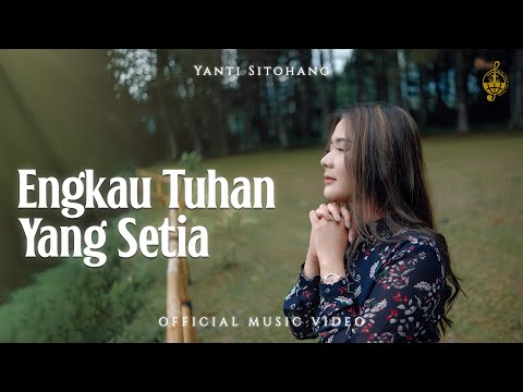 Engkau Tuhan Yang Setia - Yanti Sitohang (Official Music Video)