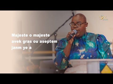 Majeste o majeste avèk gras ou | men mwen mvin ofriw lavi mwen | FOUNTAIN OF WORSHIP | SR Christine