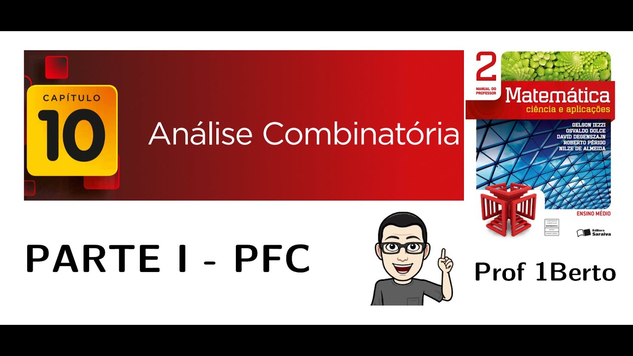 COMBINATÓRIA - Parte I - PFC - Matemática Ciência e Aplicações