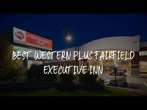 Best Western Plus Fairfield Executive Inn Review - Fairfield , United States of America