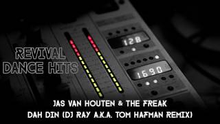 Jas Van Houten & The Freak - Dah Din (DJ Ray a.k.a. Tom Hafman Remix) [HQ]