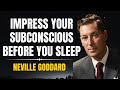 Neville Goddard Do This Before You Sleep To Manifest Anything The Law Of Assumption