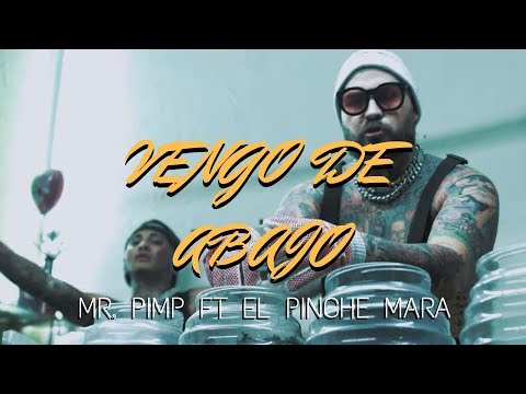 Mr. Pimp ft. El Pinche Mara - Vengo De Abajo (Official Video)