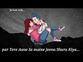 Yeh Zindagi Chal To Rahi Thi Tere Aane Se Jeena Shuru Kiya