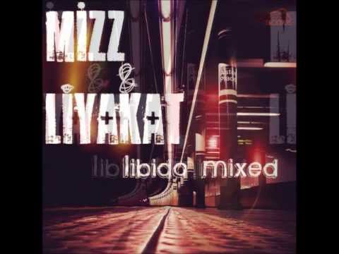 Mizz Ft Liyakat - LibidoMixed