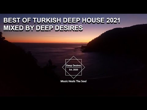 Türkçe Deep House/ Best of Turkish Deep House 2021 / Mixed by Deep Desires