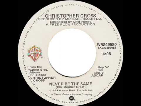 1980 HITS ARCHIVE: Never Be The Same - Christopher Cross (stereo 45 single version--#1 A/C)