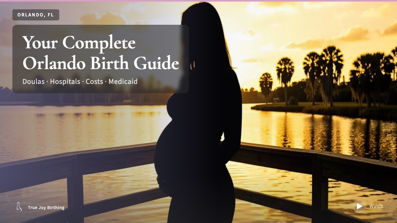 Orlando Doula & Birth Plan Guide: Costs, Hospitals & Medicaid (First-Time Mom) — press play to watch