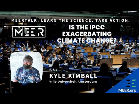Kyle Kimball – The IPCC Exacerbating Climate Change