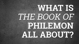 What Is the Book of Philemon All About?