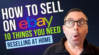 How to Sell On eBay 10 Things You Need Reselling At Home