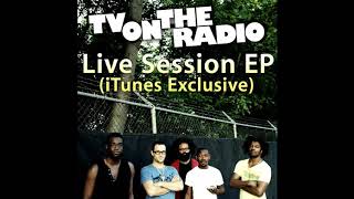 TV on the Radio - Tonight (iTunes Live Session)