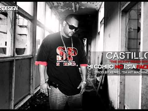 Castillo The Heavy Weighter -   Mi Combo No Esta Facil (Prod Keniel)