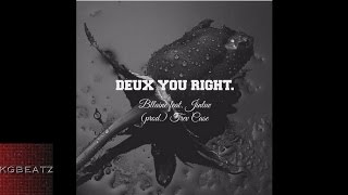 Bllaine ft. JinLuv - Deux You Right [Prod. By Trev Case] [New 2016]