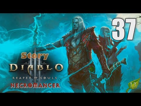 Diablo III: Reaper of Souls [37] Necromancer (Season 13) Let's Play Walkthrough - Part 37