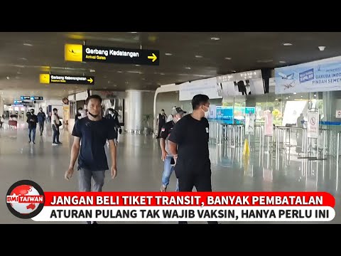 Penerbangan Transit dari Taiwan Banyak yang DIBATALKAN...! Simak Syarat Terbaru Pulang Indonesia