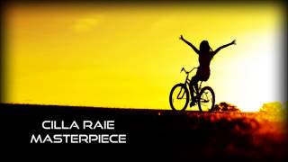 Cilla Raie - Masterpiece [New R&B Music 2015]