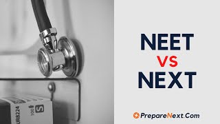 next exam mbbs, neet vs next, difference between neet and next, neet pg vs next, neet exam preparation, Next eam preparation