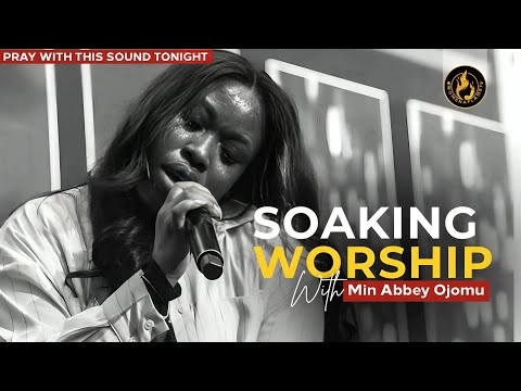 Lion Roar, Eagles Fly ||I Will Not Stop Till I Look Just Like You - Soaking Worship@Min Abbey Ojomu