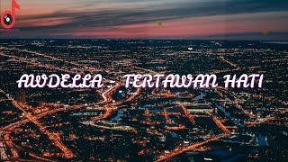 Download lagu Awdella - Tertawan Hati Lirik Cover By Tami Aulia mp3