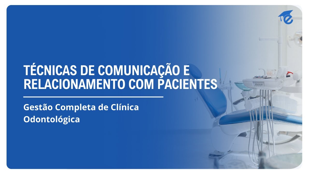 TÉCNICAS DE COMUNICAÇÃO E RELACIONAMENTO COM PACIENTES | 2