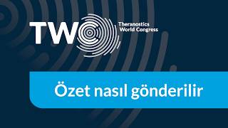 Özet Nasıl Gönderilir | Theranostics World Congress
