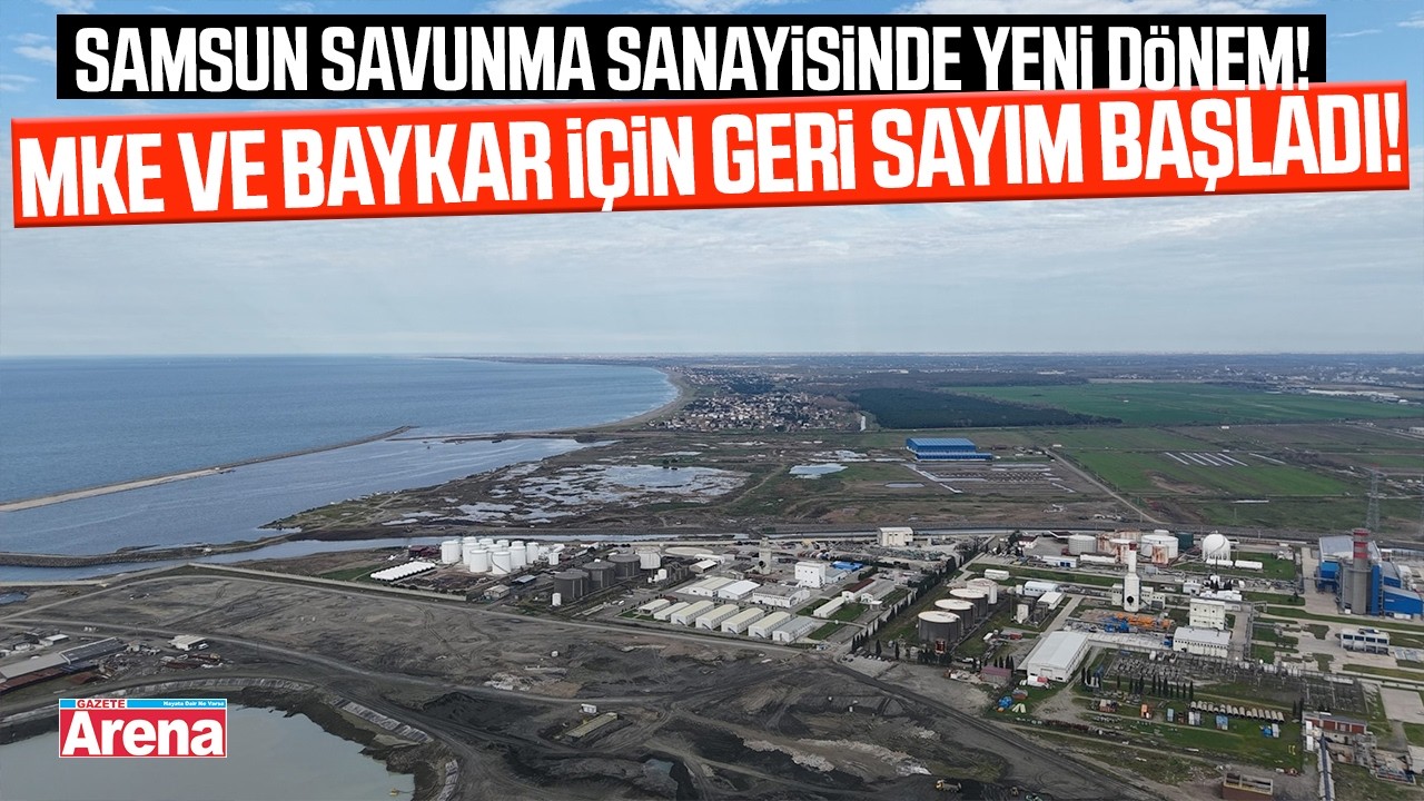 Samsun savunma sanayisinde yeni dönem!