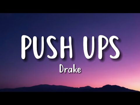 Drake – Push Ups (Lyrics)