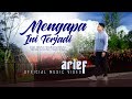 Arief Putra Mengapa Ini Terjadi Official Music Video