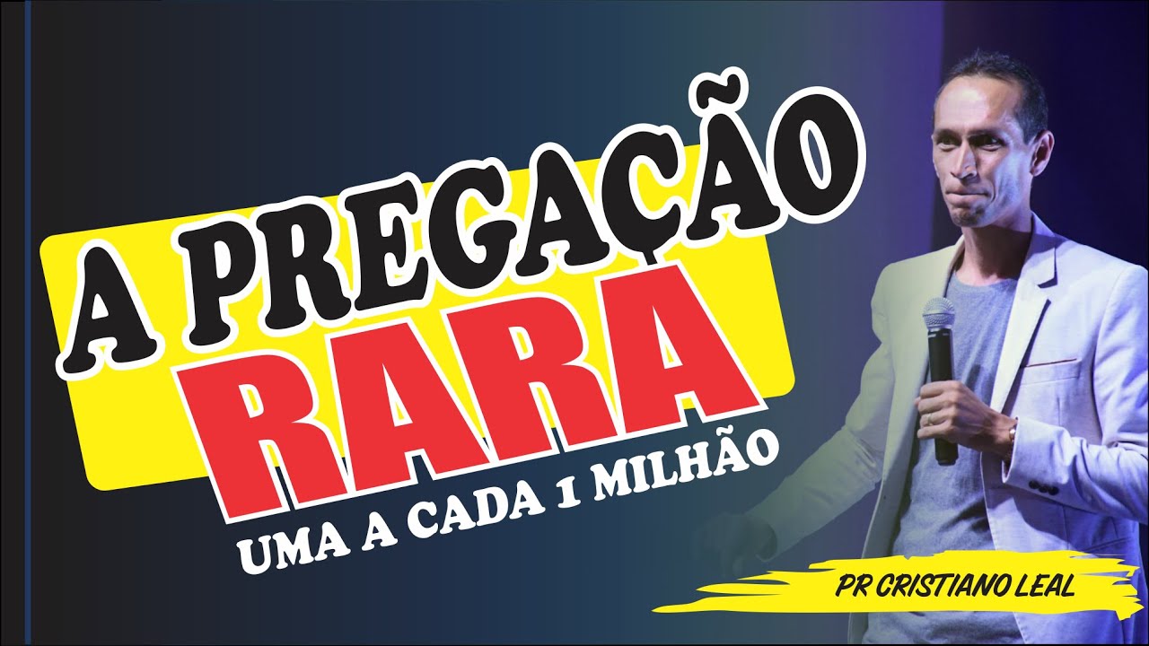 A PREGAÇÃO RARA, UMA A CADA 1 MILHÃO