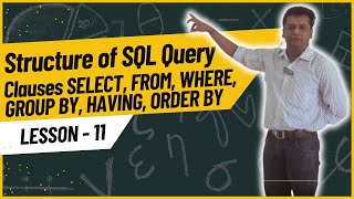11 - Structure of SELECT sql Query & its Clauses-SELECT, FROM, WHERE, GROUP BY, HAVING, ORDER BY 