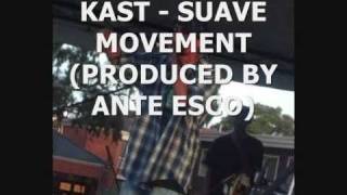 Kast - Suave Movement (Produced by Ante Escobar)