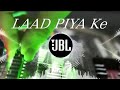 Laad Piya KE DJ DRK NIGHT KING Hindi DJ Remix Song Disc Jockey Drk Night King Jbl Dj Hindi