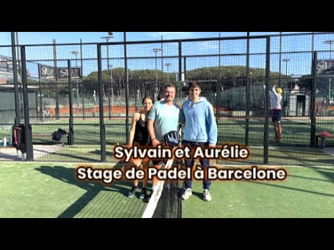 🎾Sylvain et Aurélie Stage de Padel à Barcelone🎾