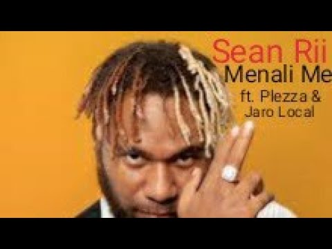 Sean Rii •||• Menali Me (ft  Plezza & Jaro Local) •||• Lagu Solomon Islands 🇸🇧🎶 RATA'A Solwara Music