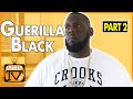 Guerilla Black on connecting with the Harlem Crips in Los Angeles (pt. 2)