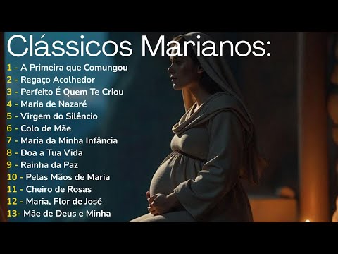 📿 OS CLÁSSICOS MARIANOS QUE TOCARAM GERAÇÕES 🙏 | Canções que Elevam a Alma e Fortalecem a Fé
