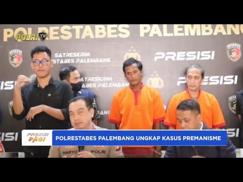 POLRESTABES PALEMBANG UNGKAP KASUS PREMANISME