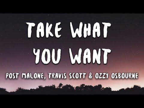 Post Malone - Take What You Want feat. Travis Scott & Ozzy Osbourne (Lyrics)