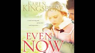 Even Now by Karen Kingsbury | Full Audiobook