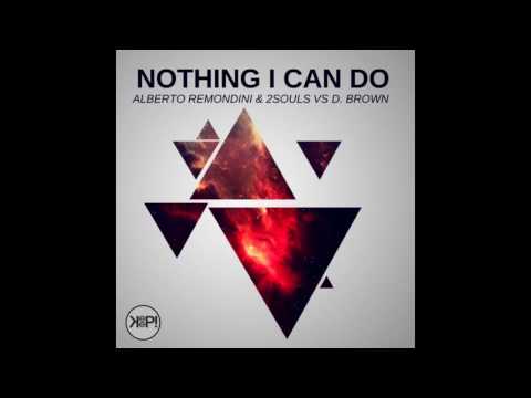 Alberto Remondini & 2 Souls Vs Dino Brown - Nothing i can do