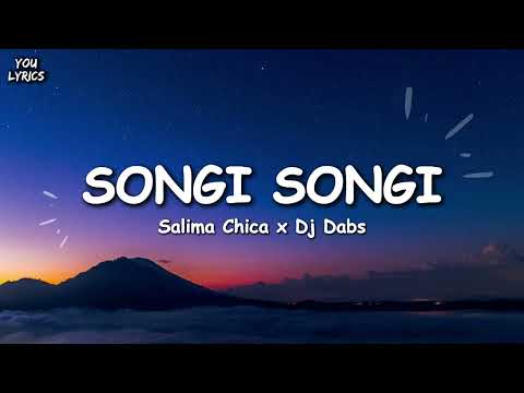 Salima Chica - Songi Songi  [Lyrics] x Dj Dabs