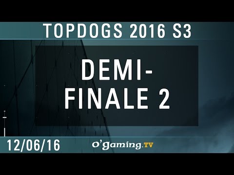 Demi-finale 2 - TopDogs 2016 S3 - Ro