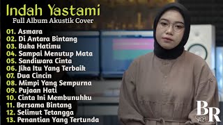 Download lagu INDAH YASTAMI - ASMARA COVER AKUSTIK FULL ALBUM TERBARU mp3
